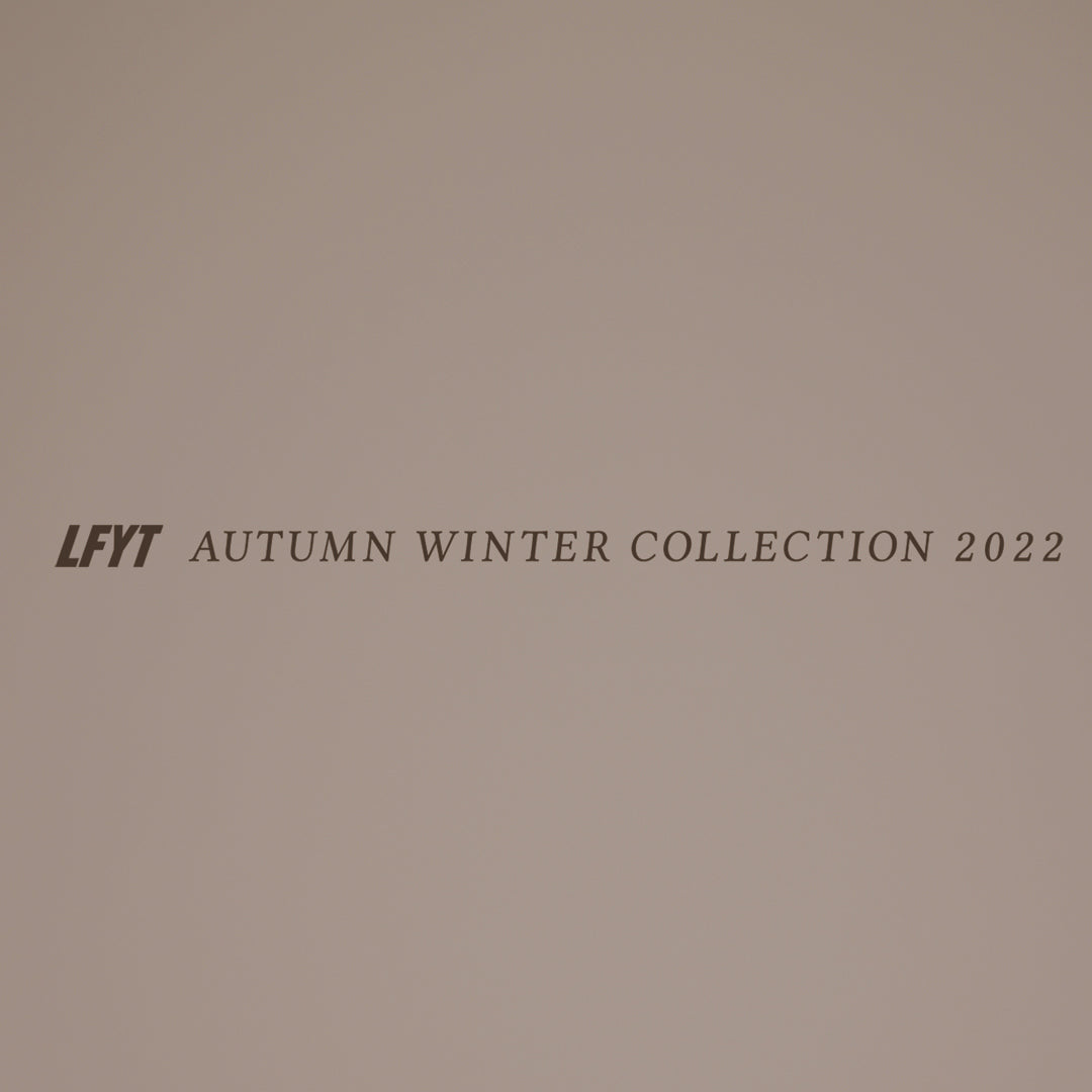 LFYT Autumn / Winter COLLECTION 2022 LOOK BOOK